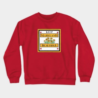 Keep Maryland Beautiful Crewneck Sweatshirt